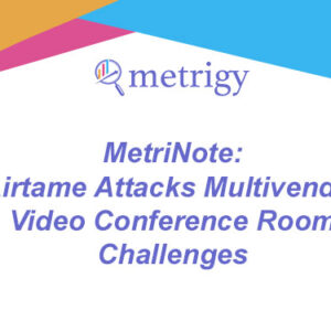 MetriNote - Airtame Attacks Multivendor Video Conference Room Challenges