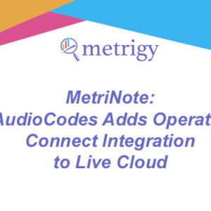 MetriNote - AudioCodes Adds Operator Connect Integration to Live Cloud