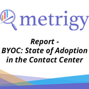 BYOC: State of Adoption in the Contact Center