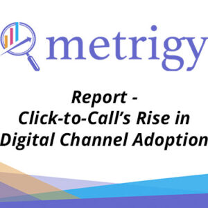 Click-to-Call’s Rise in Digital Channel Adoption