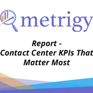 Contact Center KPIs That Matter Most