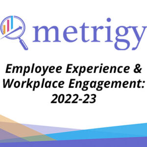 Employee Experience & Workplace Engagement: 2022-23