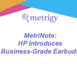 MetriNote - HP Introduces Business-Grade Earbuds