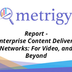 Enterprise Content Delivery Networks: For Video, and Beyond