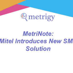 MetriNote - Mitel Introduces New SMB Solution