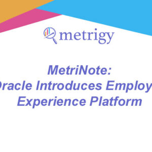 MetriNote - Oracle Introduces Employee Experience Platform
