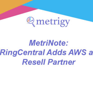 MetriNote - RingCentral Adds AWS as Resell Partner