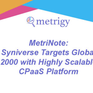 MetriNote - Syniverse Targets Global 2000 with Highly Scalable CPaaS Platform