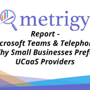 Microsoft Teams and Telephony: Why Small Businesses Prefer UCaaS Providers